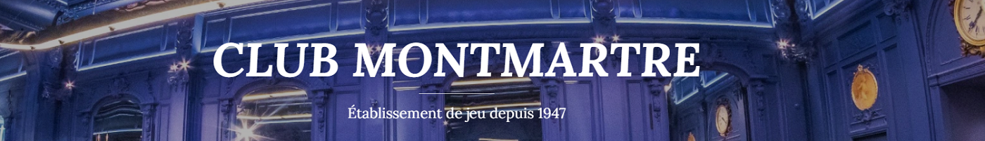 Découvrez un casino Club Montmartre de Paris France